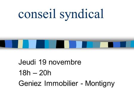 Jeudi 19 novembre 18h – 20h Geniez Immobilier - Montigny