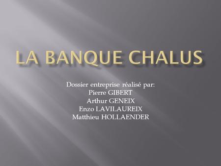 Dossier entreprise réalisé par: