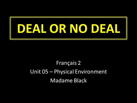 Français 2 Unit 05 – Physical Environment Madame Black