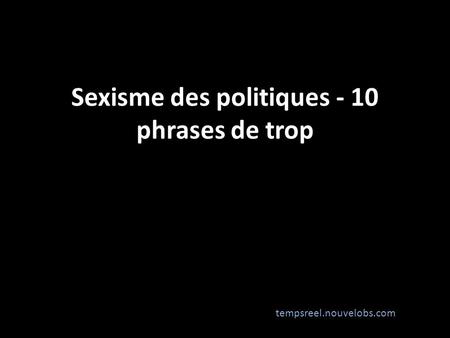 Sexisme des politiques - 10 phrases de trop