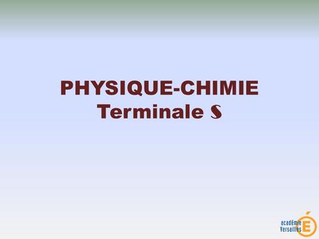 PHYSIQUE-CHIMIE Terminale S