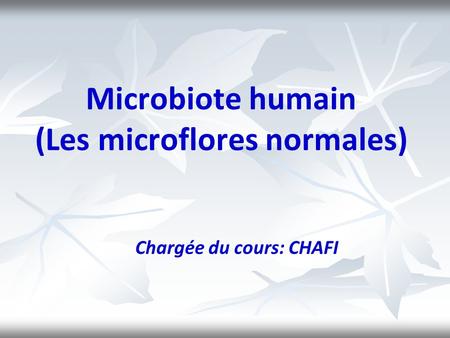 Microbiote humain (Les microflores normales)