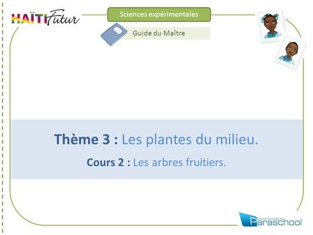 Thème 3 : Les plantes du milieu. Cours 2 : Les arbres fruitiers.