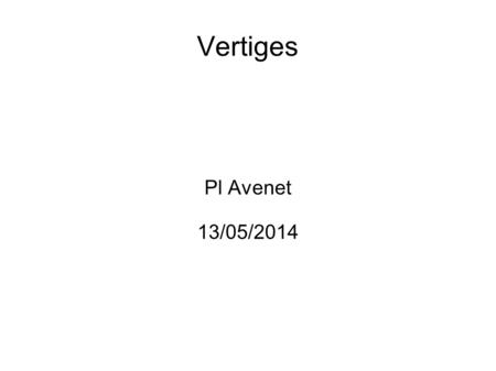 Vertiges Pl Avenet 13/05/2014.