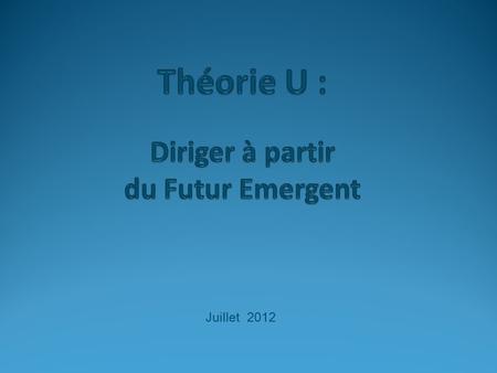 Théorie U : Diriger à partir du Futur Emergent