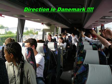 Direction le Danemark Direction le Danemark !!!!.