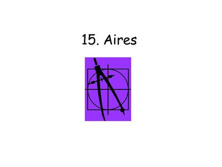 15. Aires.