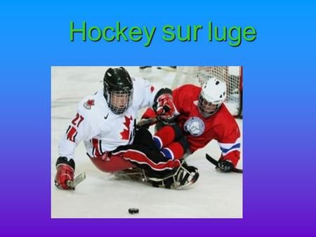 Hockey sur luge. Historique En 1994, le hockey sur luge a fait son entrée comme sport de démonstration aux Jeux paralympiques d’hiver de Lillehammer en.