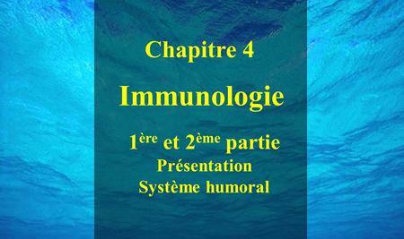 Immunologie Chapitre 4 1ère et 2ème partie titre Présentation