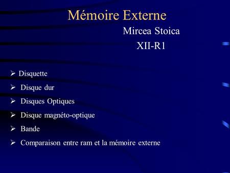 Mémoire Externe Mircea Stoica XII-R1 Disquette Disque dur
