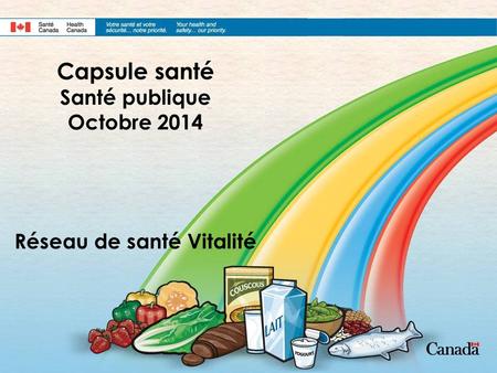 Capsule santé Santé publique Octobre 2014 Réseau de santé Vitalité.