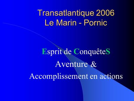 Transatlantique 2006 Le Marin - Pornic