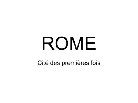 ROME Cité des premières fois. Les premiers immeubles de logements collectifs : les « insulae » qui pouvaient compter jusqu’à 5 ou 7 étages Le premier.