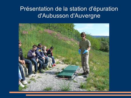Présentation de la station d'épuration d'Aubusson d'Auvergne