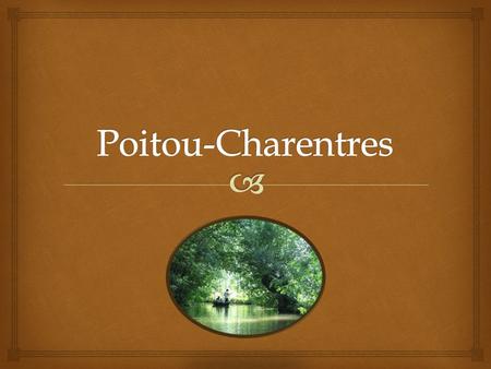 Poitou-Charentres.