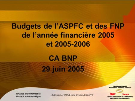 Budgets de l’ASPFC et des FNP de l’année financière 2005 et 2005-2006 CA BNP 29 juin 2005.