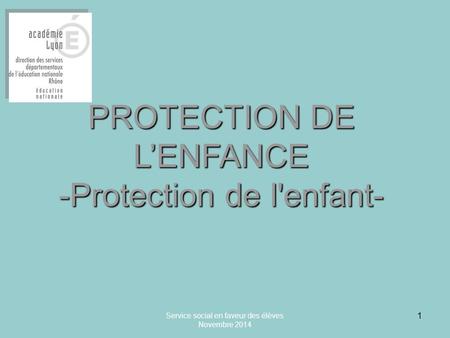 PROTECTION DE L’ENFANCE -Protection de l'enfant-