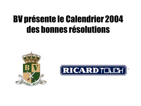 BV présente le Calendrier 2004 des bonnes résolutions.