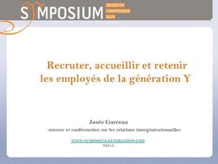 Recruter, accueillir et retenir les employés de la génération Y