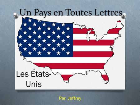 Un Pays en Toutes Lettres Par Jeffrey Les États- Unis.
