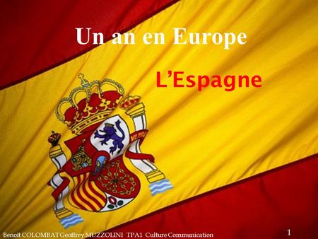 Un an en Europe L’Espagne Geoffrey MUZZOLINI Benoit COLOMBAT TPA1 CC 1