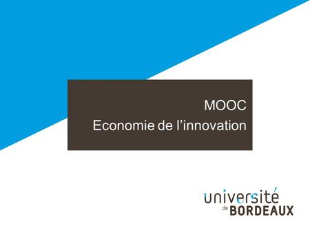 MOOC Economie de l’innovation. QUELQUES REPERES ➔ Inscriptions : 22 septembre au 30 novembre 2014 ➔ Diffusion : 20 octobre 2014  14 Décembre 2014 (8.