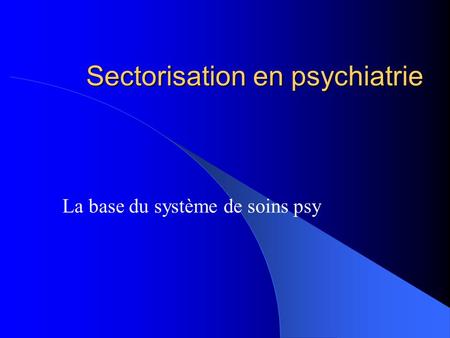 Sectorisation en psychiatrie