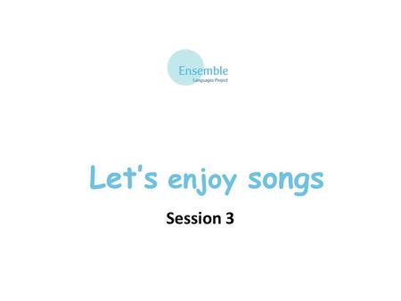 Let’s enjoy songs Session 3.
