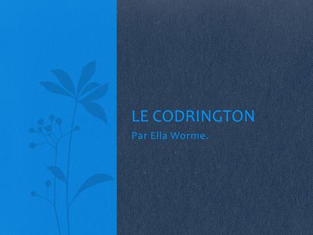 Le Codrington Par Ella Worme..