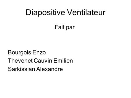 Diapositive Ventilateur