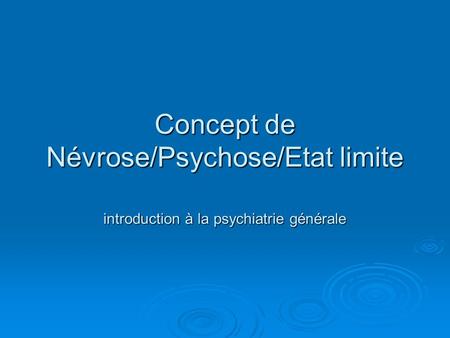 PLAN Introduction Nevrose Angoisse Phobie Hystérie Psychose