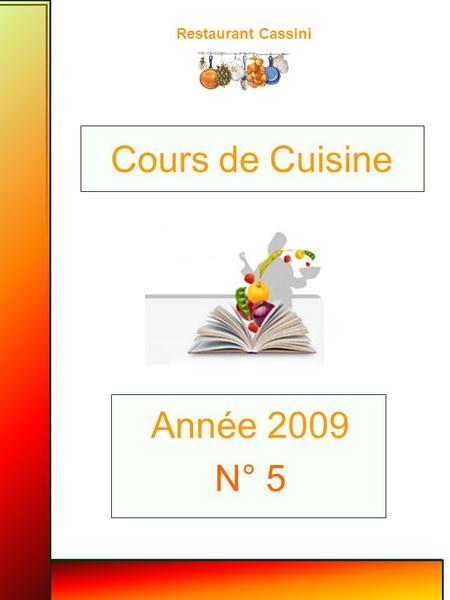 Restaurant Cassini Année 2009 N° 5 Cours de Cuisine.