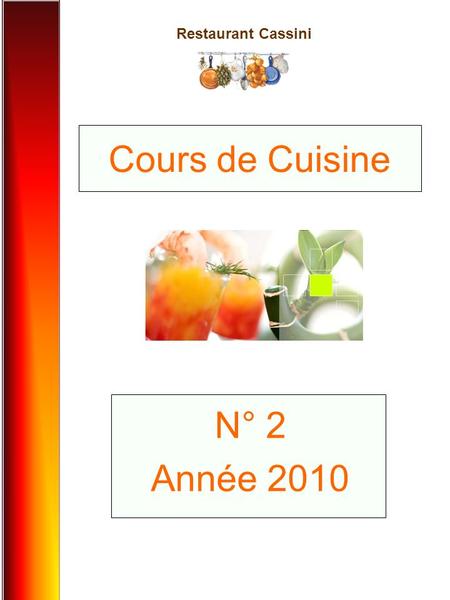 Restaurant Cassini N° 2 Année 2010 Cours de Cuisine.