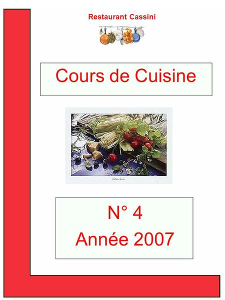 Restaurant Cassini N° 4 Année 2007 Cours de Cuisine.