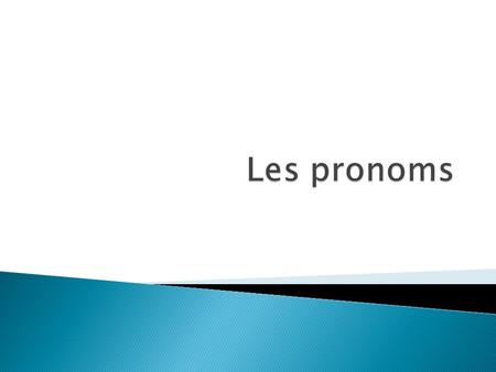 Subject pronouns usually begin a sentence. They tell what the person or thing is doing. In French they are as follows Je- I nous- we Tu – you (informal)