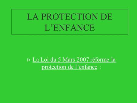 LA PROTECTION DE L’ENFANCE