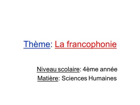 Thème: La francophonie