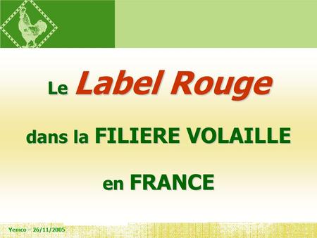 Le Label Rouge dans la FILIERE VOLAILLE en FRANCE