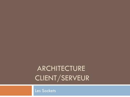 Architecture Client/Serveur