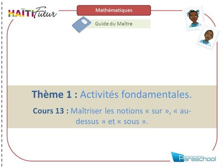 Thème 4 : Les éléments naturels. Cours 2 : L’eau dans la nature et chez les êtres vivants. Mathématiques Guide du Maître Thème 1 : Activités fondamentales.