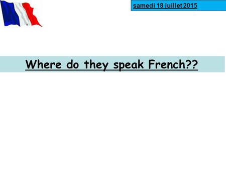 Where do they speak French??