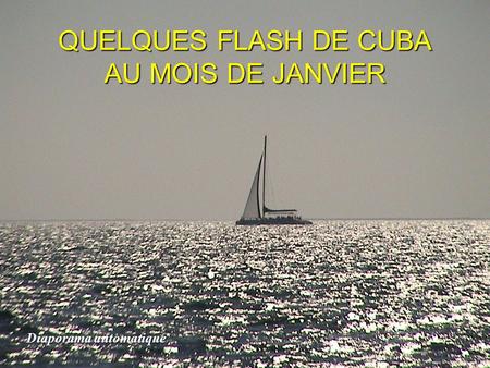 QUELQUES FLASH DE CUBA AU MOIS DE JANVIER