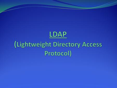 LDAP (Lightweight Directory Access Protocol)
