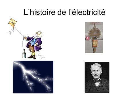L’histoire de l’électricité