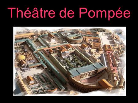 Théâtre de Pompée.