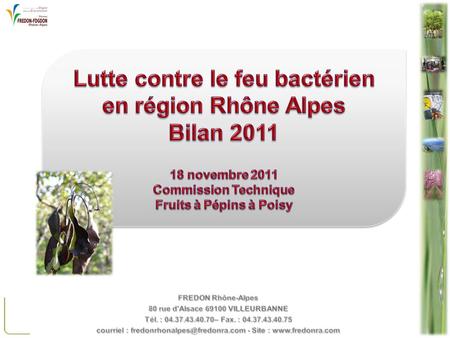 Lutte contre le feu bactérien en région Rhône Alpes Bilan 2011