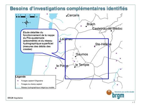 Besoins d’investigations complémentaires identifiés BRGM Aquitaine > 1 Étude détaillée du fonctionnement de la nappe du Plio-quaternaire (piézométrie)