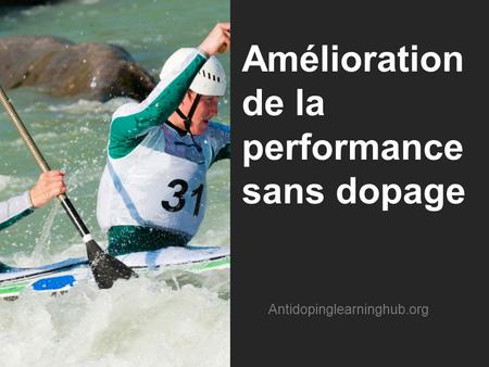 Antidopinglearninghub.org Amélioration de la performance sans dopage.