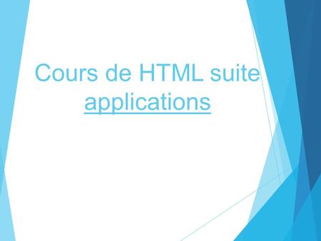 Cours de HTML suite applications