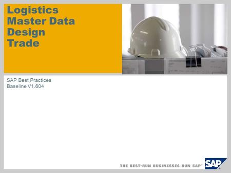 Logistics Master Data Design Trade SAP Best Practices Baseline V1.604.